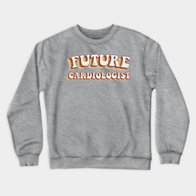 Future Cardiologist - Groovy Retro 70s Style Crewneck Sweatshirt by LuneFolk